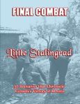 Final Combat: Little Stalingrad – 37 Scenarios that Chronicle Canadas Victory at Ortona