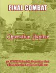 Final Combat: Operation Jupiter – 30 WWII Skirmish Scenarios that Chronicle the Battle for Hill 112