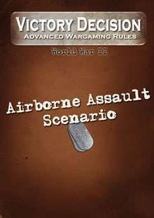 Victory Decision: Advanced Wargaming Rules – World War II: Airborne Assault Scenario doboz