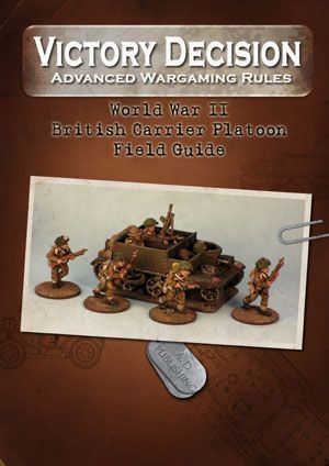 Victory Decision: Advanced Wargaming Rules – World War II: British Carrier Platoon Field Guide box art