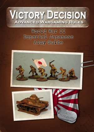 Coperta Victory Decision: Advanced Wargaming Rules – World War II: Imperial Japanese Army Guide