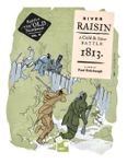 River Raisin: A Cold and Bitter Battle – 1813