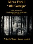 Micro Pack 1: "Old Corwyn" – A New Character for Five Leagues from the Borderlands Second Edition