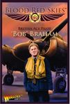 Blood Red Skies: British Ace Pilot – Bob Braham