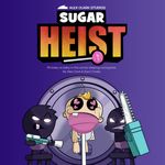 Sugar Heist