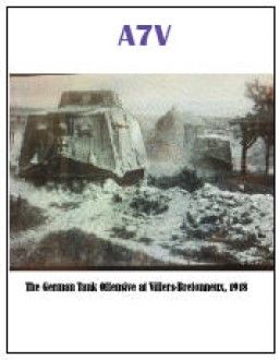 Coperta A7V: The German Tank Offensive at Villers-Bretonneux, 1918
