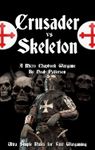 Crusader vs Skeleton: A Micro Chapbook Wargame