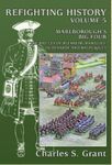 Refighting History: Volume 5 – Marlboroughs Big Four: The Battles of Blenheim, Ramillies, Oudenarde and Malplaquet