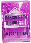 Passport To The Hood #Trap Edition