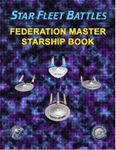 Star Fleet Battles: Federation Master Starship Book
