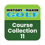 History Maker Golf Course: Collection 11
