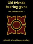 Old Friends Bearing Guns: Five Parsecs Scenario 5