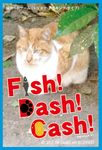 Fish! Dash! Cash!