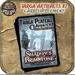 Shadows of Brimstone: Targa Plateau Artifacts #2 Game Supplement