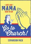 Just Like Mama Used to Say: Going to Church!