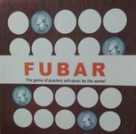 FUBAR: The Game of Quarters Will Never be the same!