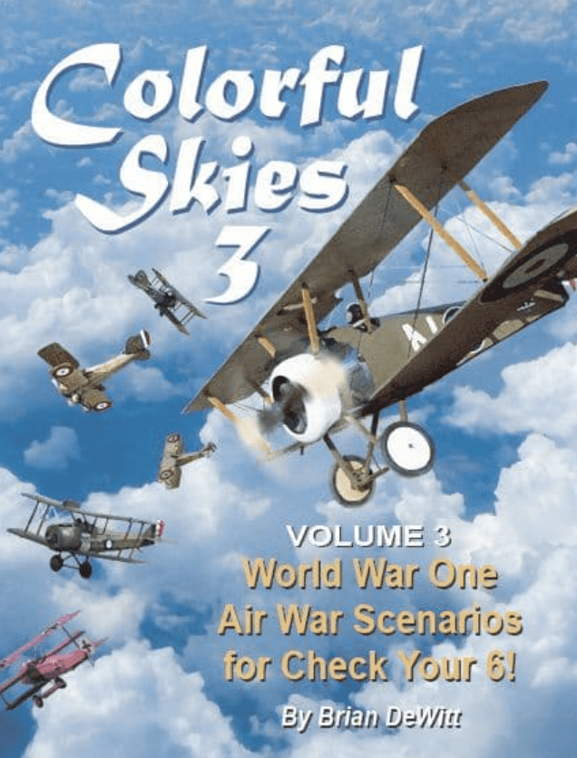Coperta Colorful Skies: Volume 3 – WWI Air War Scenarios for Check Your 6!