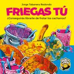 Friegas Tú
