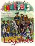 Patriots & Loyalists:  Rules for the American Revolution