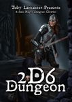 2D6 Dungeon: A Dungeon Crawler