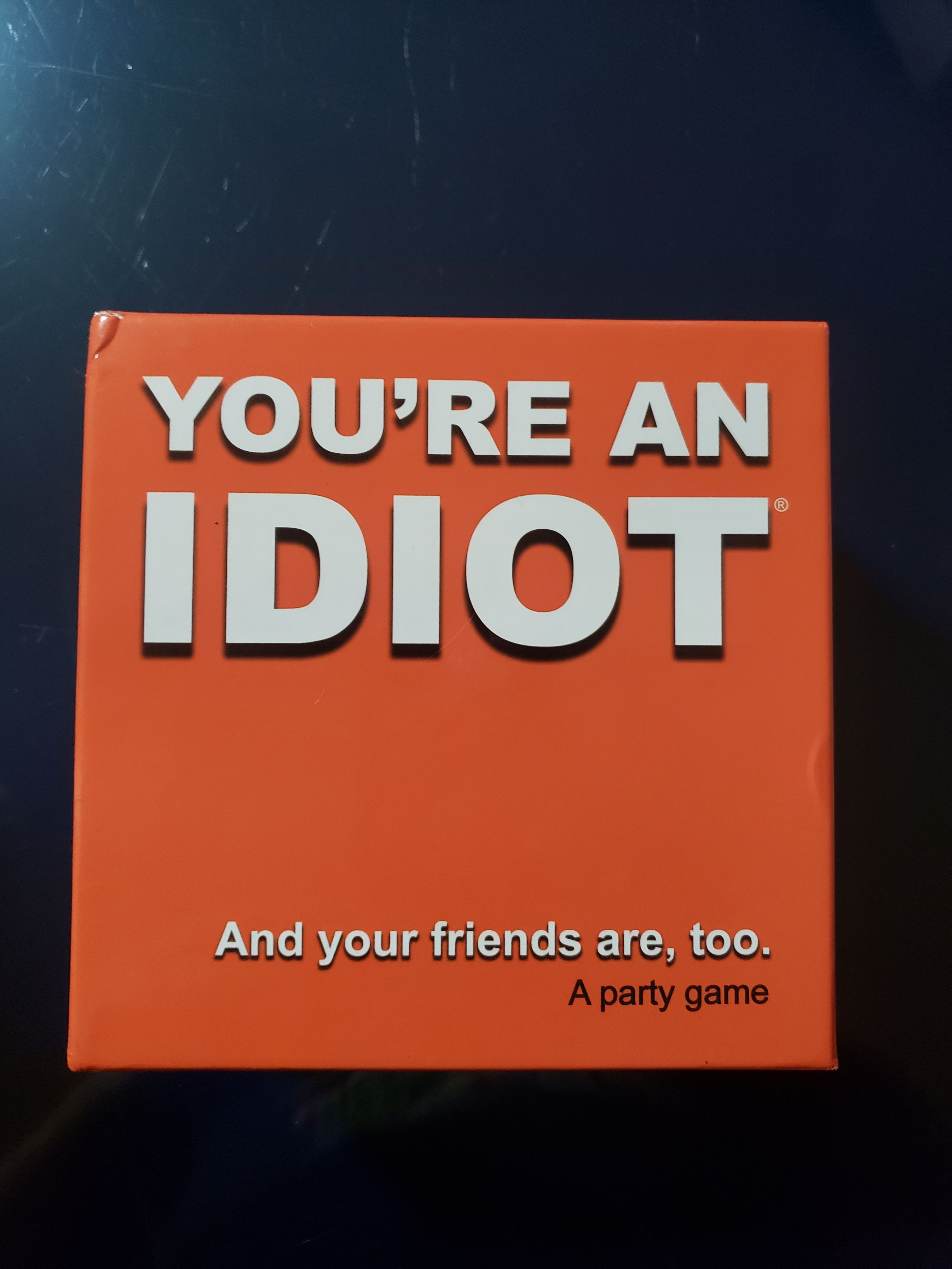 You're An Idiot...and your friends are, too box art