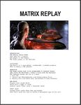 Matrix Replay