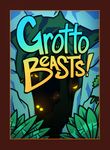 Grotto Beasts!