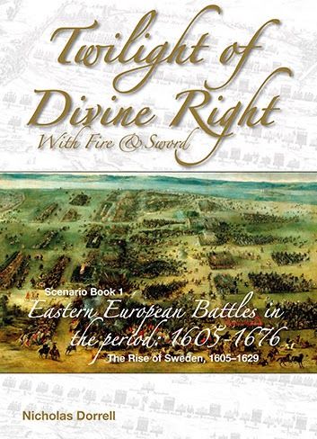 Coperta Twilight of Divine Right: With Fire and Sword – Scenario Book 1: The Rise of Sweden, 1605 – 1629