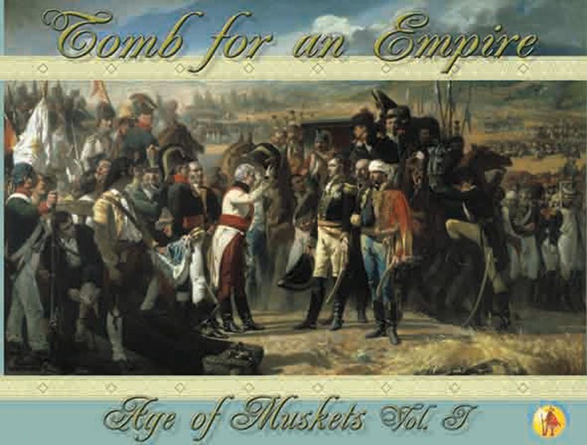 Coperta Age of Muskets Volume I: Tomb for an Empire