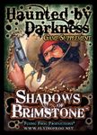 Shadows of Brimstone: Haunted by Darkness Game Supplement