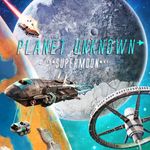 Planet Unknown: Supermoon (Retail)