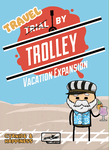Trial By Trolley: Vacation Expansion