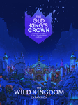 The Old Kings Crown: Wild Kingdom