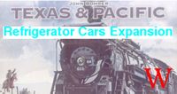 Texas & Pacific: Refrigerator Cars Expansion