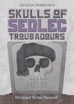 Skulls of Sedlec: Troubadours
