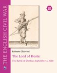 The Lord of Hosts: The Battle of Dunbar, September 3, 1650