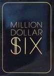 Million Dollar $ix