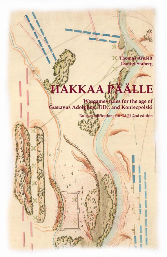 Hakkaa Päälle: Wargames Rules for the Age of Gustavus Adolphus, Tilly, and Koniecpolski box art