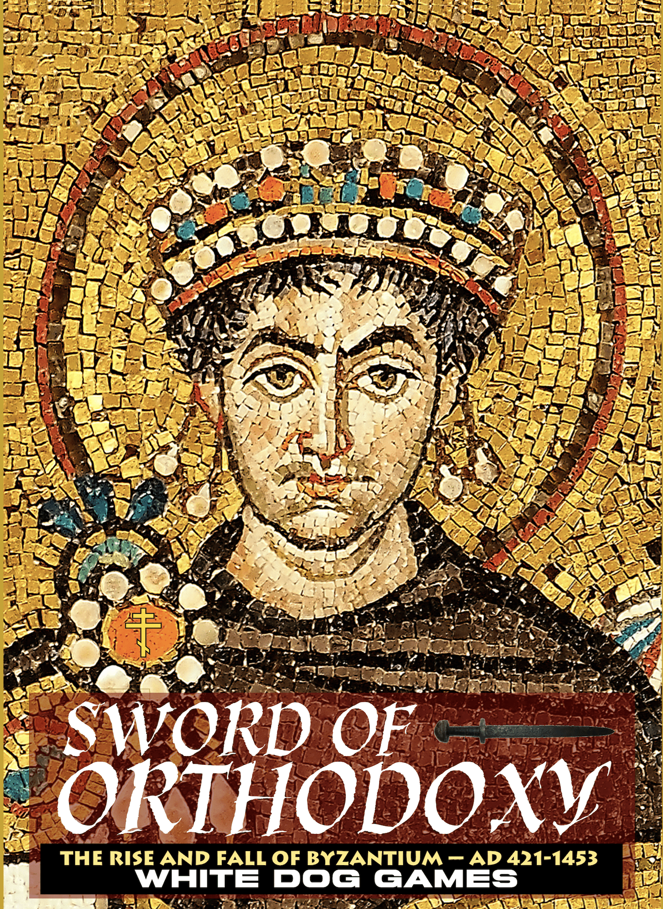 Sword of Orthodoxy: The Rise and Fall of Byzantium 420-1453 box art