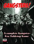 Gangsters! A Complete Gangster-Era Tabletop Game