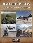 Battle Captains: Company Level Combined Arms Maneuver from WWII to the 21st Century