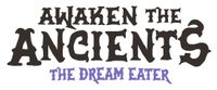 Awaken the Ancients: The Dream Eater