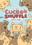 Cuckoo Shuffle: Cats & Dogs
