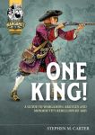 One King! A Guide to Wargaming Argyll's & Monmouth's Rebellion of 1685