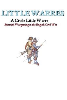 A Civile Little Warre: Skirmish Wargaming in the English Civil War doboz