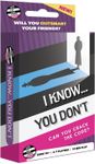 I Know…You Don't