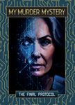 My Murder Mystery: The Final Protocol