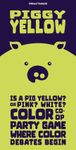Piggy Yellow