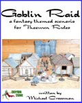 Goblin Raid: A fantasy themed scenario for Theewun Rules