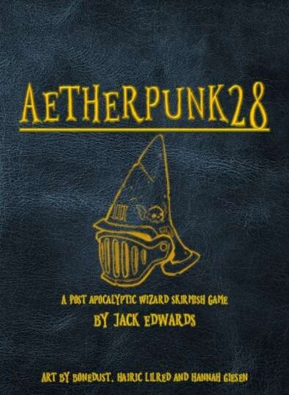 Coperta Aetherpunk28: a post apocalyptic Wizard skirmish game